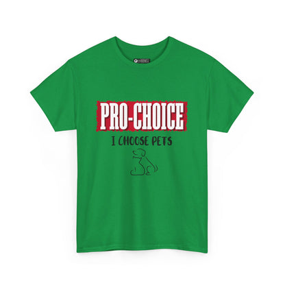 Pro-Choice Pets, non-political political shirt, fun gear, humorous gift, political gift